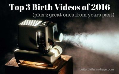 Top 3 Birth Videos of 2016 (and 2 from years past)